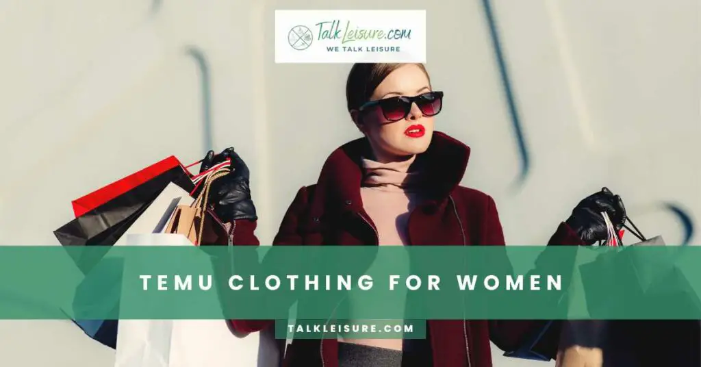 Temu Clothing for Women: A Temu Review of Fashion Choices
