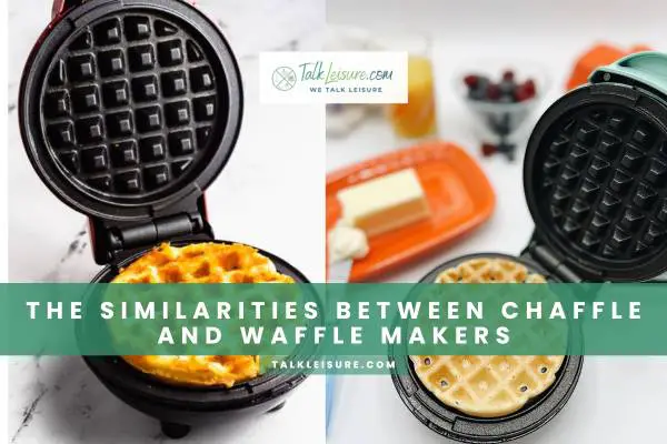 The Similarities Between Chaffle And Waffle Makers