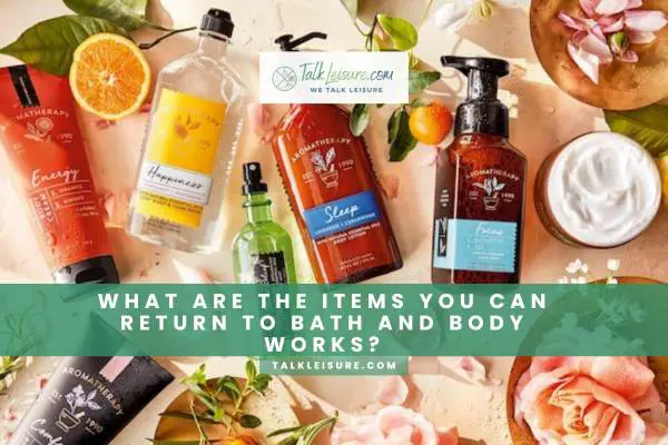 What Are The Items You Can Return To Bath And Body Works