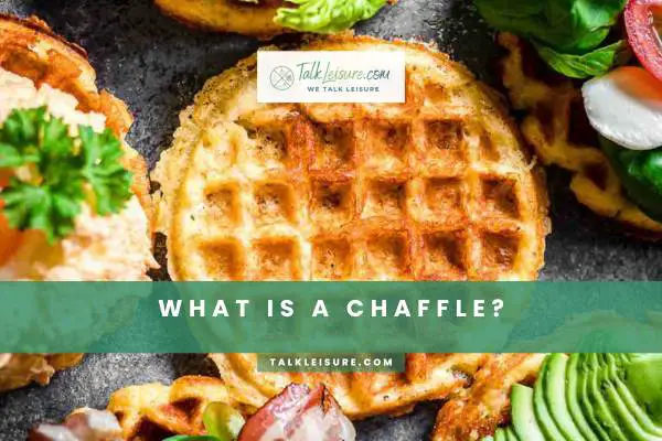 What Is A Chaffle