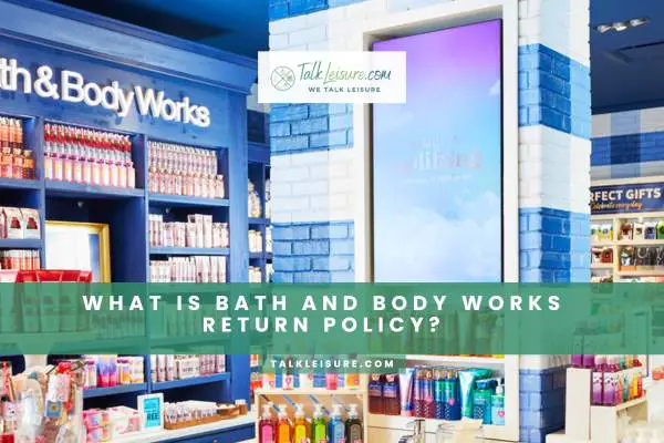 What Is Bath And Body Works Return Policy