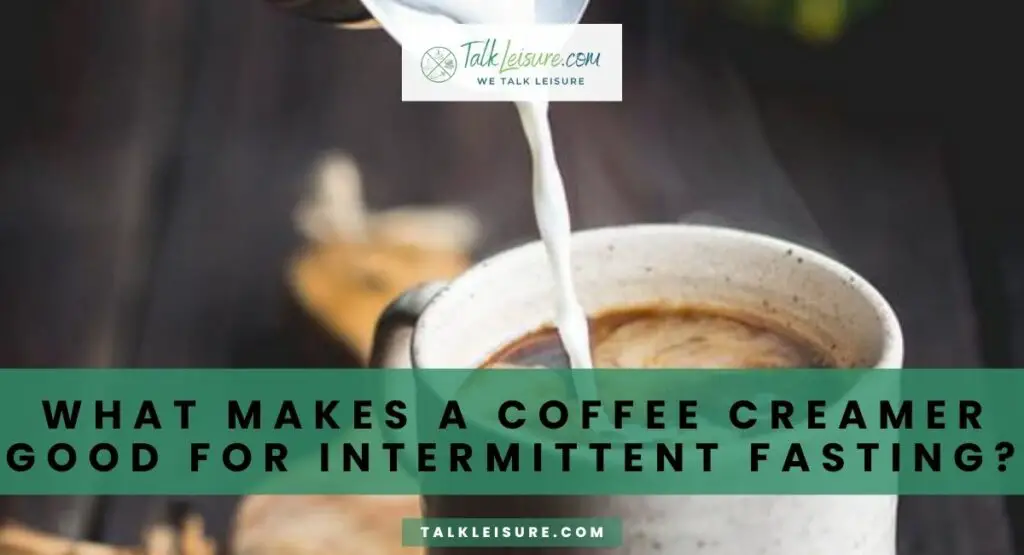 What Makes a Coffee Creamer Good for Intermittent Fasting