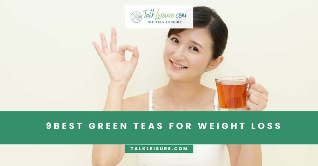 9 Best green teas for weight loss