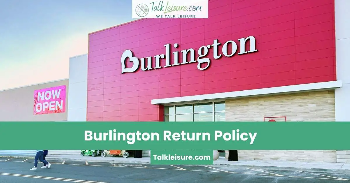 Burlington Return Policy Read This For Effortless Returns. Talk Leisure