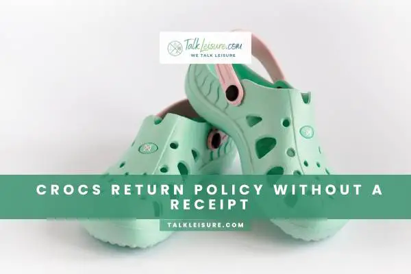 Crocs Return Policy Without A Receipt