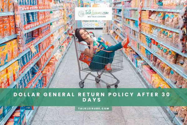Dollar General Return Policy After 30 Days