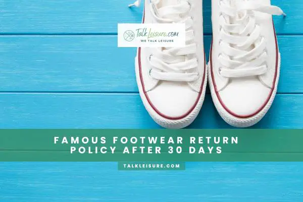 Famous Footwear Return Policy After 30 Days