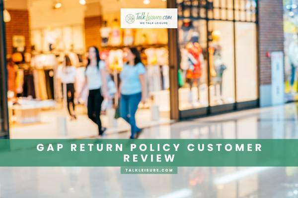 Gap Return Policy Customer Review