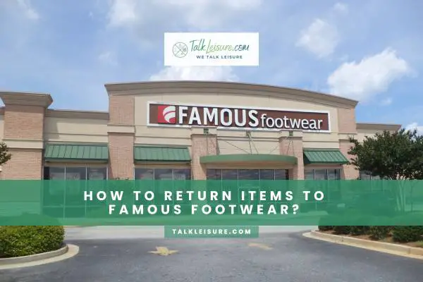 How To Return Items To Famous Footwear
