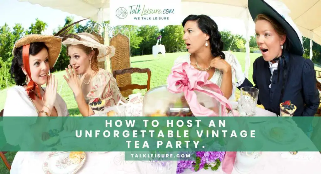 How to Host an Unforgettable Vintage Tea Party.