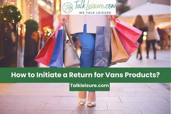 How to Initiate a Return for Vans Products