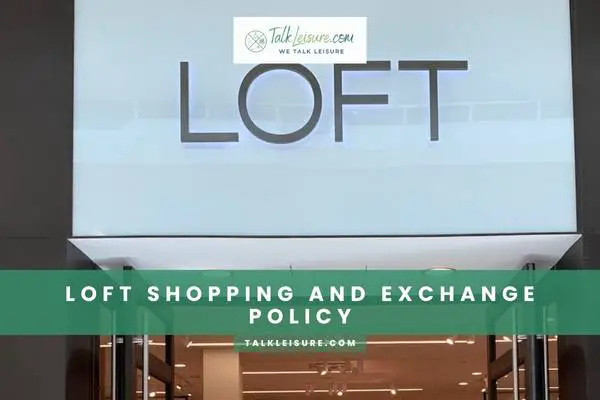 Loft Shopping And Exchange Policy