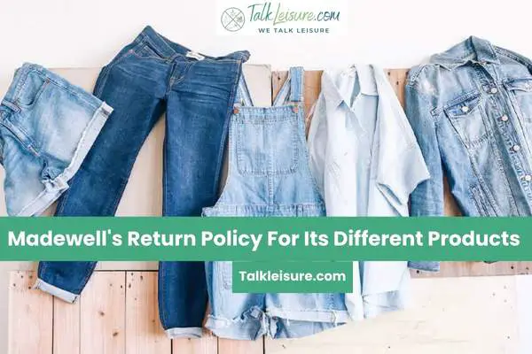 Madewell's Return Policy For Its Different Products