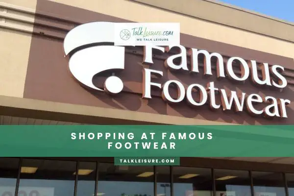 Shopping At Famous Footwear