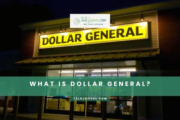 What Is Dollar General