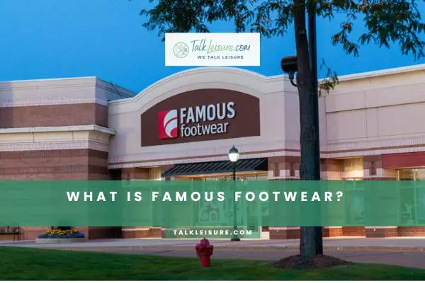 What Is Famous Footwear