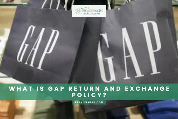 What Is Gap Return And Exchange Policy