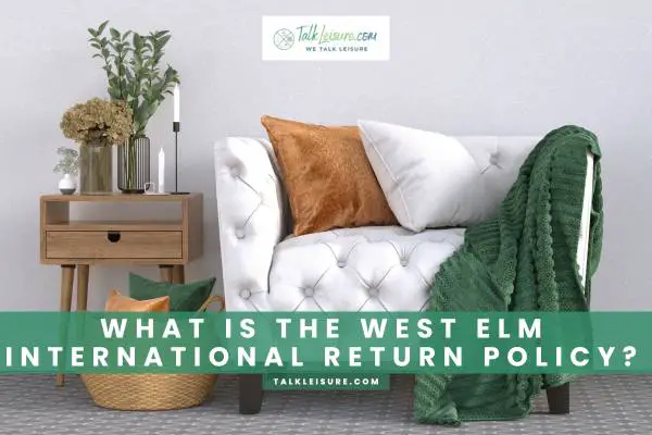 What Is The West Elm International Return Policy