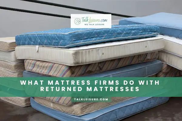 What Mattress Firms Do With Returned Mattresses