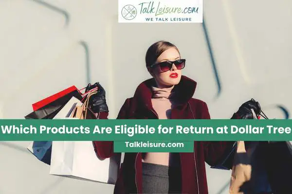 Which Products Are Eligible for Return at Dollar Tree