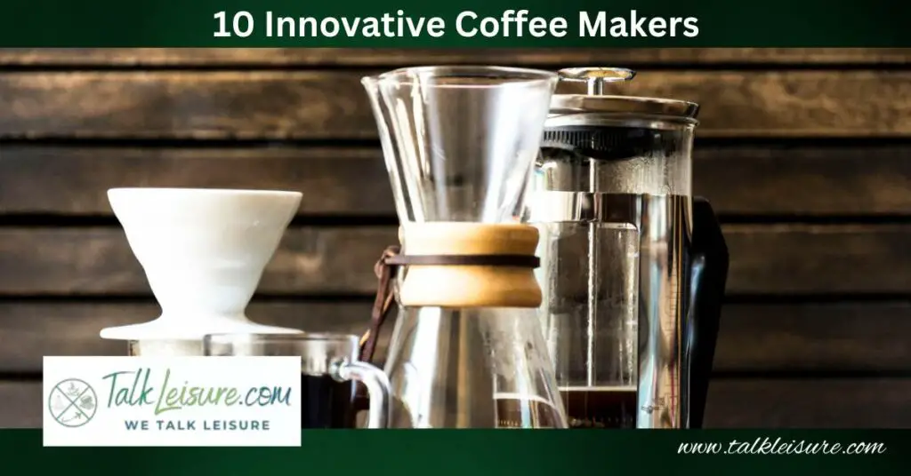 10 Innovative Coffee Makers That Will Change Your Morning Routine