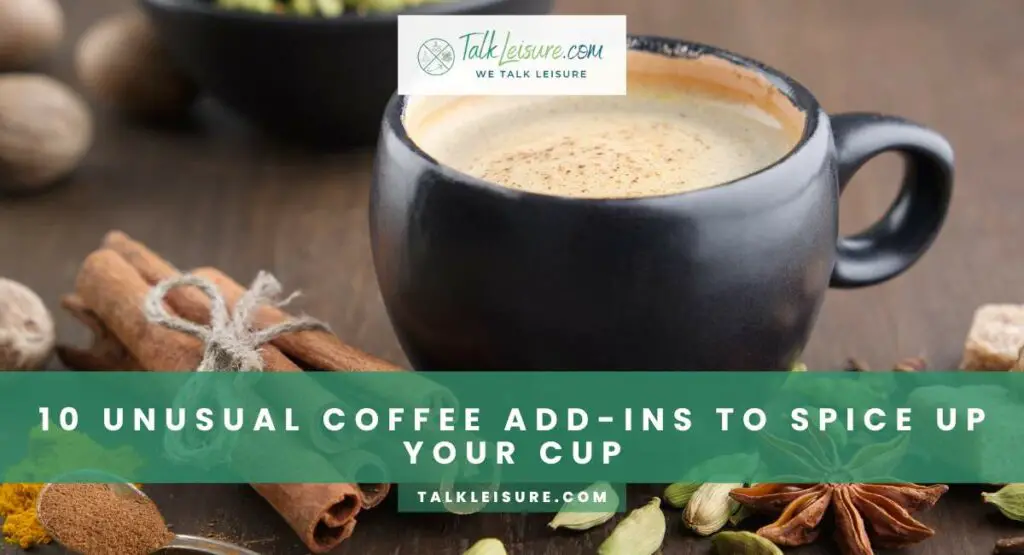 10 Unusual Coffee Add-Ins to Spice Up Your Cup