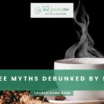 11 Coffee Myths Debunked by Science