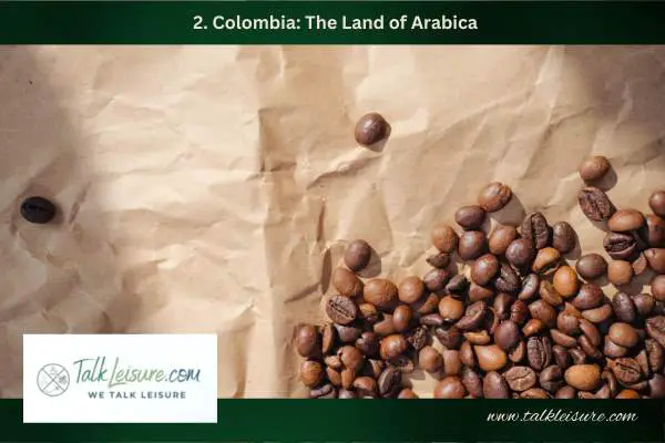 2. Colombia: The Land of Arabica