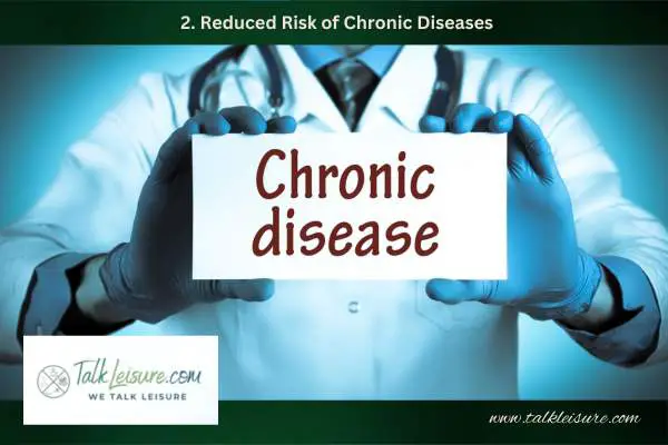 2. Reduced Risk of Chronic Diseases