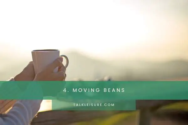 4. Moving Beans