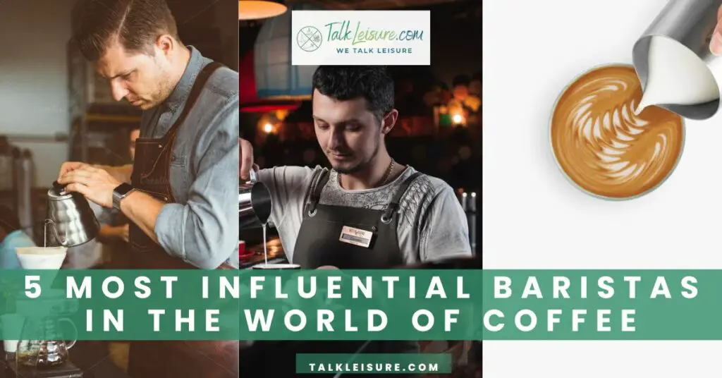 5 Most Influential Baristas in the World of Coffee