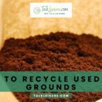 5 Ways to Recycle Used Coffee Grounds