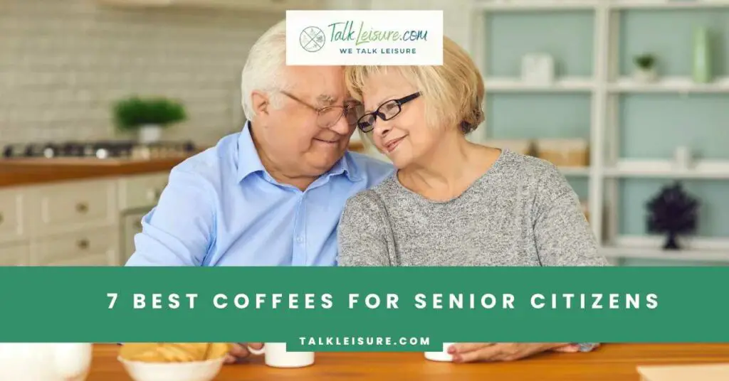 7 Best Coffees for Senior Citizens