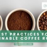 7 Best Practices for a Sustainable Coffee Routine
