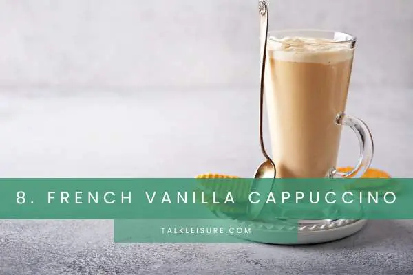 8. French Vanilla Cappuccino