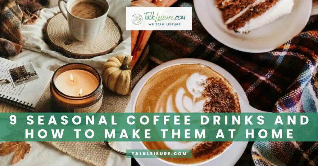 9 Seasonal Coffee Drinks and How to Make Them at Home