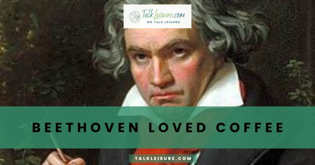 Beethoven Loved Coffee