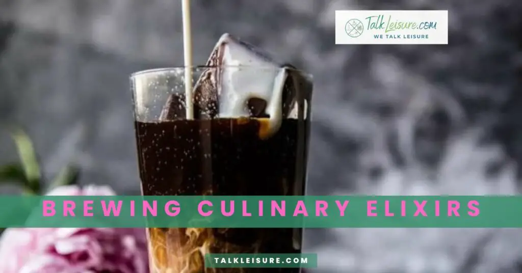 Brewing Culinary Elixirs