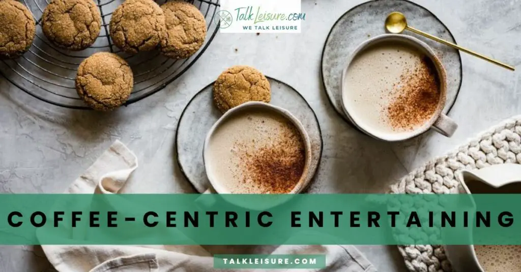 Coffee-Centric Entertaining