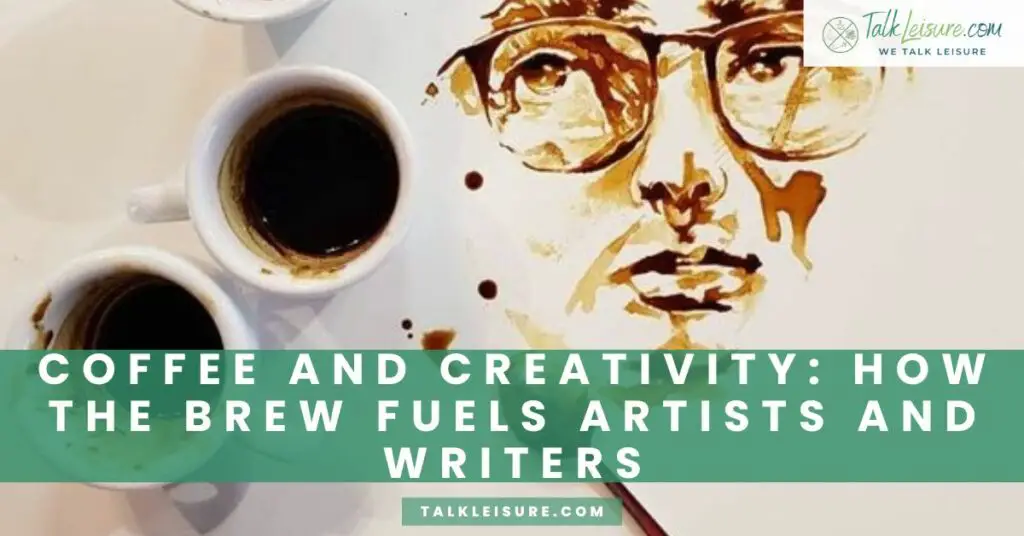 Coffee and Creativity How the Brew Fuels Artists and Writers