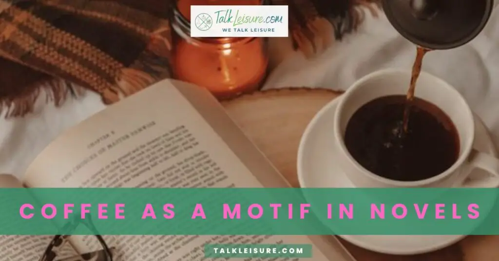 Coffee as a Motif in Novels