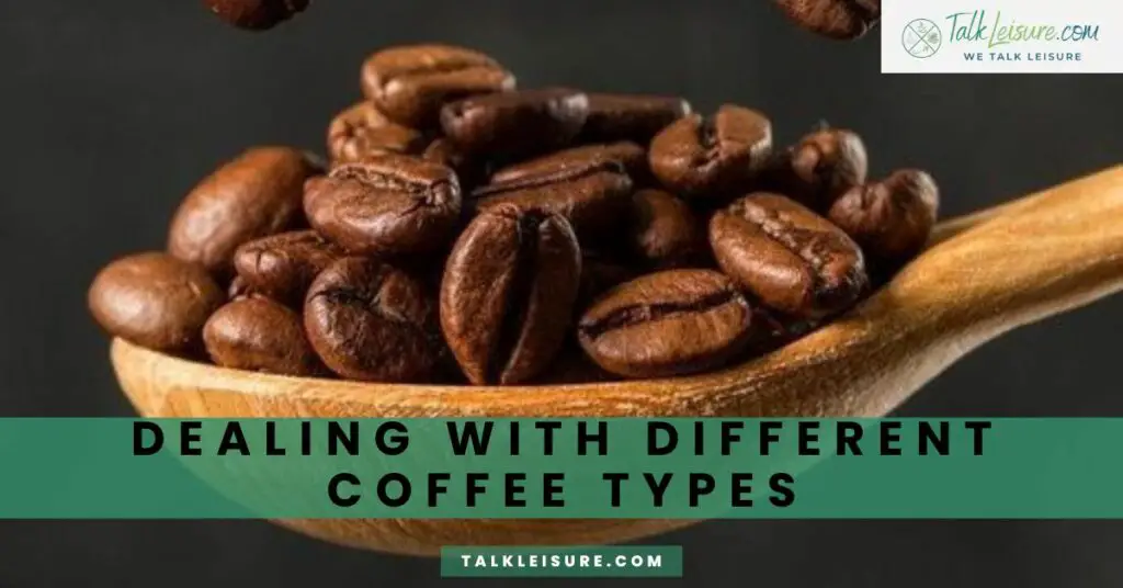 Dealing with Different Coffee Types