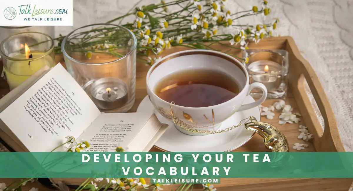 A Guide to Tea Tasting: Developing Your Palate and Vocabulary. - Talk ...