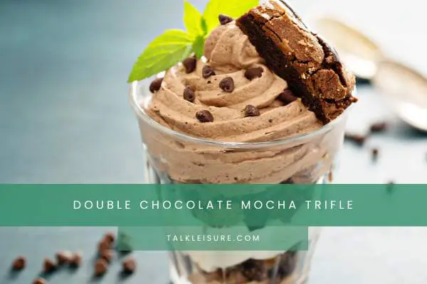 Double Chocolate Mocha Trifle