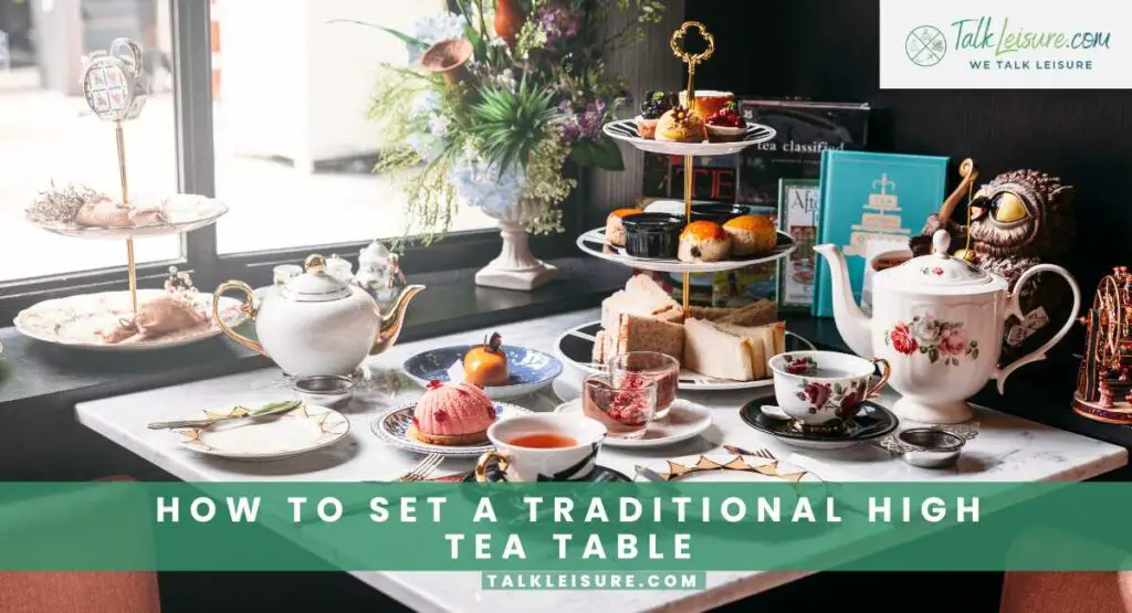 How to Set a Traditional High Tea Table A Step-By-Step Guide.