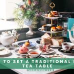 How to Set a Traditional High Tea Table A Step-By-Step Guide.