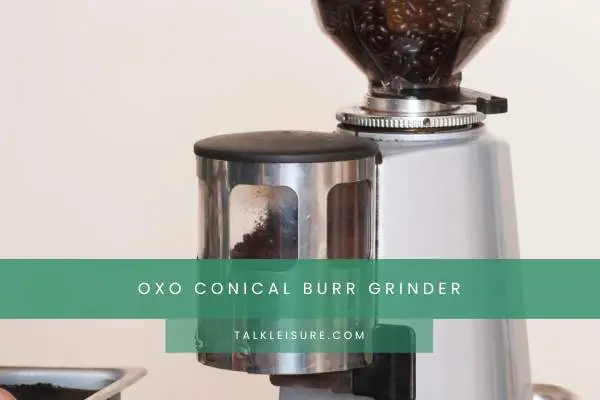OXO Conical Burr Grinder
