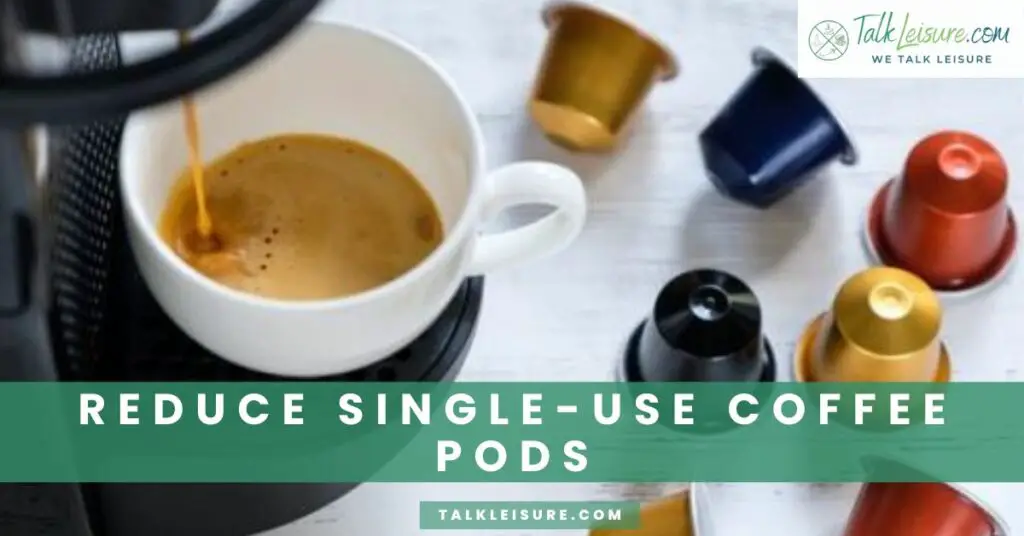 Reduce Single-Use Coffee Pods