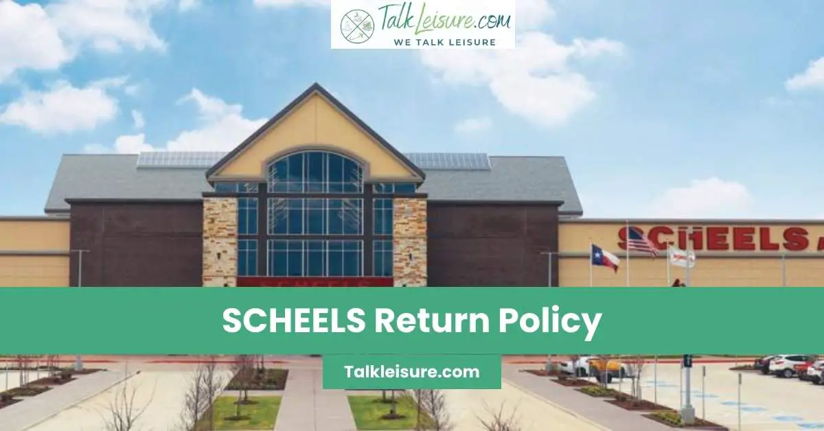 Scheels Return Policy Things to Know Before Shopping. Talk Leisure
