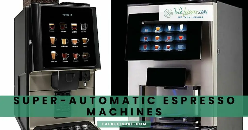 Super-Automatic Espresso Machines